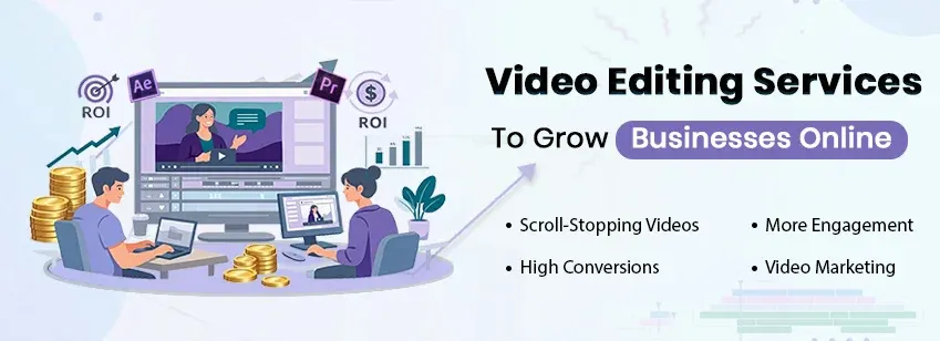 Best Video Editing Services to Grow Businesses Online